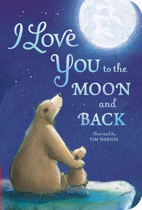 I Love You To The Moon / Back Padded Board Book