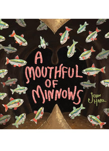 A Mouthful of Minnows