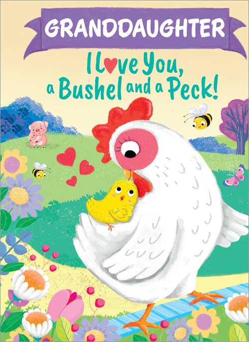 Granddaughter I Love You, a Bushel and a Peck!