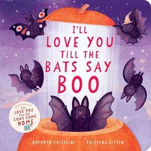 Load image into Gallery viewer, I&#39;ll Love You Till the Bats Say Boo
